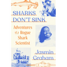Sharks Don't Sink: Adventures of a Rogue Shark Scientist