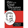 Pets of the Great Dictators & Other Works