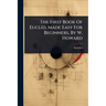 The First Book Of Euclid, Made Easy For Beginners, By W. Howard