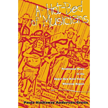 A Hot-Bed of Musicians: Traditional Music in the Upper New River Valley-Whitetop Region