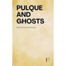 Pulque and Ghosts: Bilingual Mexican Spanish-English Stories