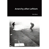 Anarchy after Leftism