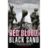 Red Blood, Black Sand: Fighting Alongside John Basilone from Boot Camp to Iwo Jima