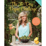 The 30-Day Vegan Challenge (Updated Edition): The Ultimate Guide to Eating Healthfully and Living Compassionately