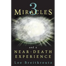 3 Miracles and a Near-Death Experience