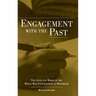 Engagement with the Past: The Lives and Works of the World War II Generation of Historians