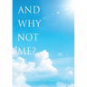 And why not me?