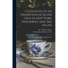 Catalogue of an Exhibition of Silver Used in New York, New Jersey and the South: With a Note on Early New York Silversmiths