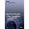 Semiconductor Laser Dynamics: Fundamentals and Applications