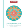 Coloursutra. Colouring Book for Adults: The Ultimate Stress Reliever
