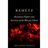 Remetz: Resistance Fighter and Survivor of the Warsaw Ghetto