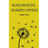 Release and Receive...The Journey Continues