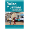 Ruling Myanmar: From Cyclone Nargis to National Elections