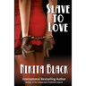 Slave To Love: full-length erotic thriller