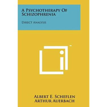 A Psychotherapy Of Schizophrenia: Direct Analysis