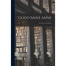 Good Saint Anne: Her Power and Dignity