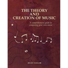 The Theory and Creation of Music: A Comprehensive Guide to Composing Your Own Music