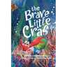 The Brave Little Crab - A Children's Book for Ages 4-10, Discover the Ocean Tale Teaching Kids that Whoever You Are, It's Okay to Be Different - Inclu