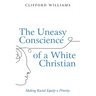 The Uneasy Conscience of a White Christian: Making Racial Equity a Priority