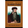 The Scottish Pulpit: From the Reformation to the Present