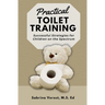 Practical Toilet Training: Successful Strategies for Children on the Spectrum