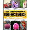 Large Print Word Search Gardeners Paradise 1000 Garden Themed Words: A Real Word Find Puzzle Book for the Avid Gardener - Fun Relaxing and Challenging