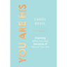You Are His: Claiming Who You Are Because of Whose You Are