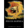 Pistis Sophia: Historically Annotated Edition