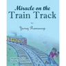 Miracle on the Train Track
