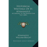 Historical Writings Of St. Athanasius: According To The Benedictine Text (1881)