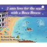2 Ants love for the seas; with a Boca breeze