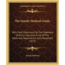The Family Medical Guide: With Plain Directions For The Treatment Of Every Case, And A List Of The Medicines Required For Any Household (1871)