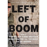 Left of Boom: How a Young CIA Case Officer Penetrated the Taliban and Al-Qaeda