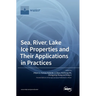 Sea, River, Lake Ice Properties and Their Applications in Practices