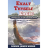 Exalt Thyself as the Eagle
