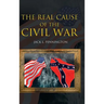 The Real Cause of the Civil War