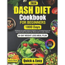 Dash Diet Cookbook For Beginners: 30-Day Weight Loss Meal Plan, 1800 Days of Delicious Low-Sodium Dash Diet Recipes For Beginners To Lower Blood Press