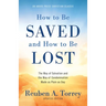 How to Be Saved and How to Be Lost: The Way of Salvation and the Way of Condemnation Made as Plain as Day [Updated and Annotated]