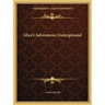 Alice's Adventures Underground