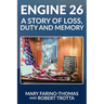 Engine 26: A Story of Loss, Duty and Memory