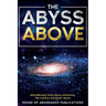 The Abyss Above: Mind-Blowing Facts About Astronomy, the Cosmos, and Outer Space
