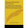 Harrison Hall And Its Associations: Or A History Of The Municipal, Judicial, And Educational Interests Of The Western Peninsula (1896)
