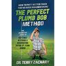 How To Putt Better Than You've Ever Imagined Using The Perfect Plumb Bob: The Definitive Guide to Golf's Most Mysterious & Misunderstood Putting Tip:
