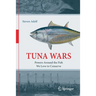 Tuna Wars: Powers Around the Fish We Love to Conserve