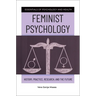 Feminist Psychology: History, Practice, Research, and the Future