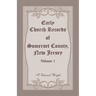 Early Church Records of Somerset County, New Jersey, Volume 1