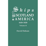 Ships from Scotland to America, 1628-1828. Volume II