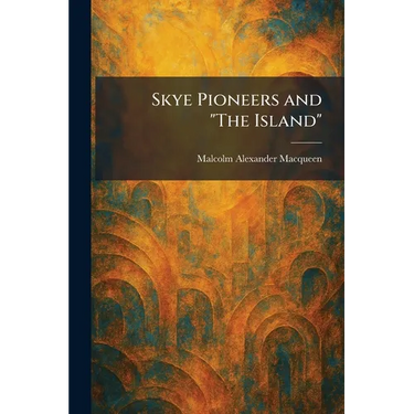 Skye Pioneers and "The Island"