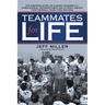 Teammates for Life: The Inspiring Story of Auburn University's Unbelievable, Unforgettable and Utterly Amazin' 1972 Football Team, Then and Now