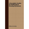 A Descriptive Treatise On Mathematical Drawing Instruments